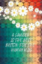 A Camera Is The Best Button For The Human Mind