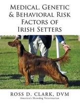 Medical, Genetic & Behavioral Risk Factors of Irish Setters