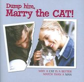 Dump Him, Marry the Cat!