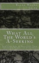 What All the World's A-Seeking