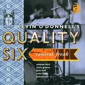 Kevin O Donnell's Quality Six - Control Freak (CD)