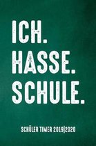 Ich. Hasse. Schule. Sch ler Timer 2019/20