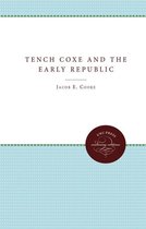 Published by the Omohundro Institute of Early American History and Culture and the University of North Carolina Press - Tench Coxe and the Early Republic