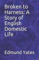 Broken to Harness