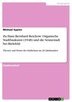 Zu Hans Bernhard Reichow: Organische Stadtbaukunst (1948) und die Sennestadt bei Bielefeld