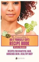 The Naturalista's Do It Yourself (Diy) Recipe Book