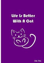 Life Is Better With A Cat