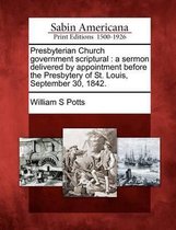 Presbyterian Church Government Scriptural