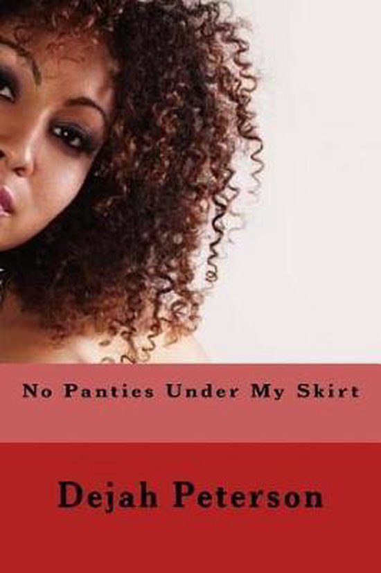 No Panties Under My Skirt, Dejah Peterson 9781719241151 Boeken bol