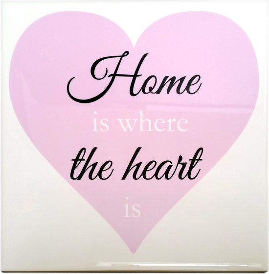 Keramieke Tegel - Home is where the Heart is