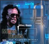 Miles Davis - The Trumpet Player