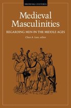Medieval Masculinities: Regarding Men in the Middle Agesvolume 7