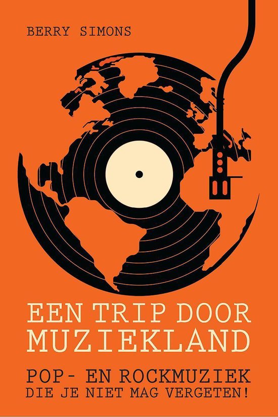 Een trip door muziekland - Pop- en rockmuziek die je niet mag vergeten!
