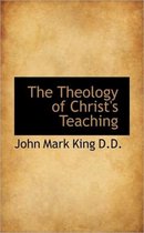 The Theology of Christ's Teaching