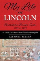 My Life in Lincoln Bathsheba Brooks Fiske 1789 - 1872