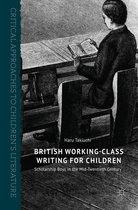 Critical Approaches to Children's Literature - British Working-Class Writing for Children