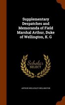 Supplementary Despatches and Memoranda of Field Marshal Arthur, Duke of Wellington, K. G