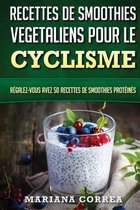 RECETTES DE SMOOTHIES VEGETALIENS POUR Le CYCLISME