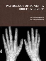 Pathology of Bones - A Brief Overview