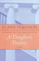 Shadow of the Bastille - A Daughter's Destiny