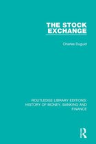 Routledge Library Editions: History of Money, Banking and Finance 14 - The Stock Exchange