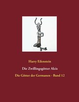 Die Götter der Germanen 12 - Die Zwillingsgötter Alcis