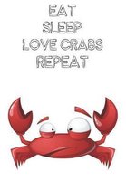 Eat Sleep Love Crabs Repeat