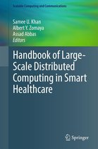 Scalable Computing and Communications - Handbook of Large-Scale Distributed Computing in Smart Healthcare