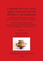 Il The Funerary in Friuli and surrounding Regions between Iron Age and Late Antiquity