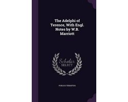 The Adelphi of Terence, with Engl. Notes by W.B. Marriott