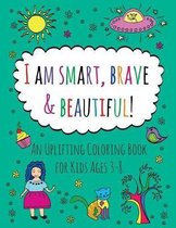 I am Smart, Brave & Beautiful!