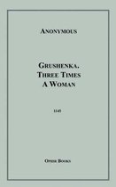 Grushenka. Three Times a Woman