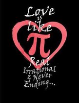 Love is Like Real Irrational & Never Ending...