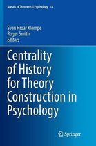 Annals of Theoretical Psychology- Centrality of History for Theory Construction in Psychology