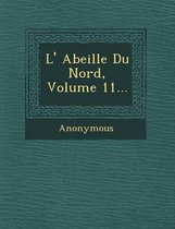 L' Abeille Du Nord, Volume 11...
