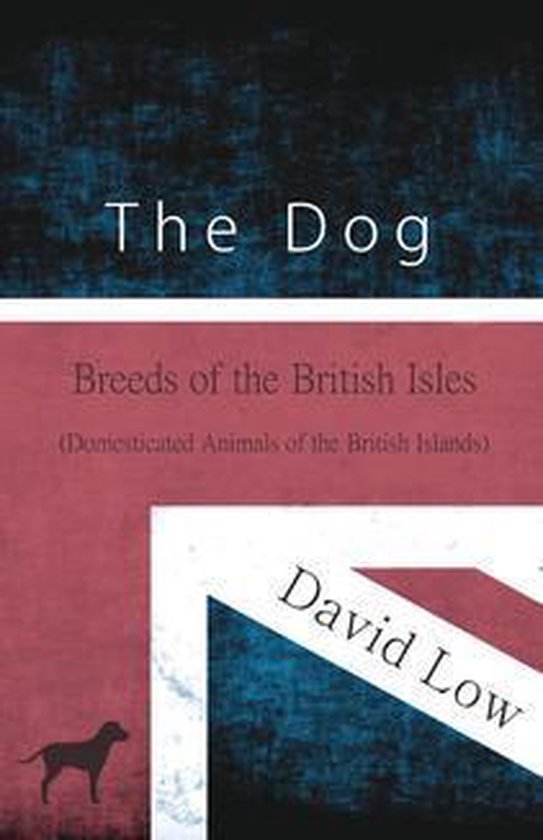 The Dog - Breeds of the British Isles (Domesticated Animals  ... - cover