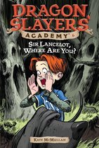 Dragon Slayers' Academy 6 - Sir Lancelot, Where Are You? #6