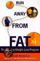 Run away from Fat