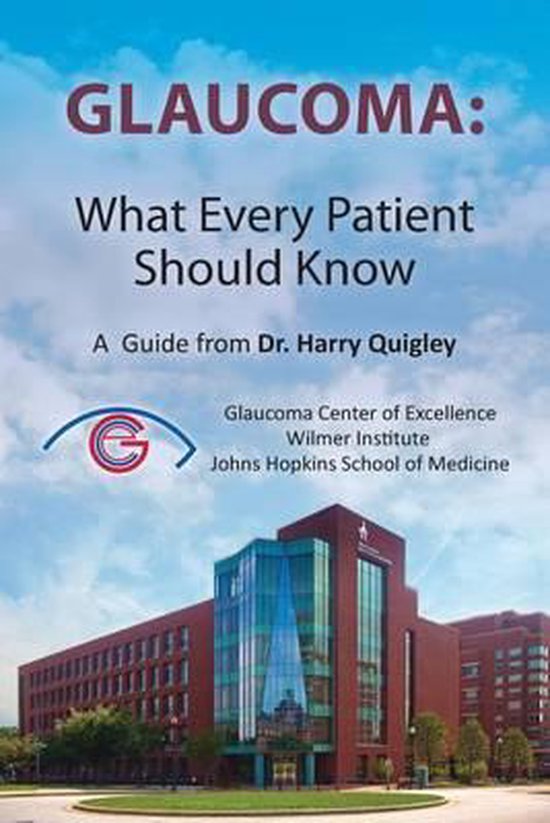 What Every Patient Should Know, Harry A Quigley MD