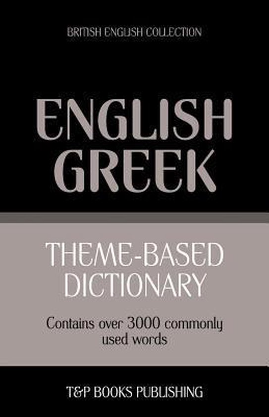 Themebased dictionary British EnglishGreek 3000 words