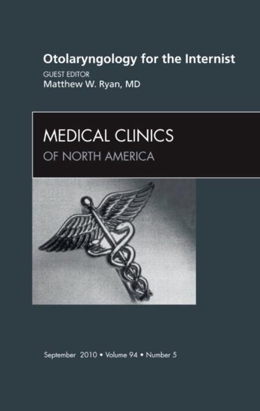 Otolaryngology For The Internist, An Issue Of Medical Clinic