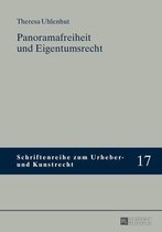 Schriftenreihe zum Urheber- und Kunstrecht 17 - Panoramafreiheit und Eigentumsrecht
