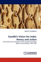 Gandhi's Vision for India: Theory and Action