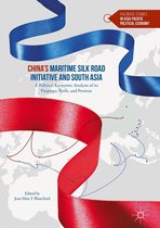 Palgrave Studies in Asia-Pacific Political Economy - China’s Maritime Silk Road Initiative and South Asia
