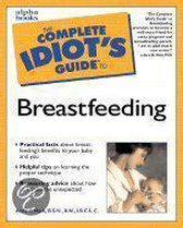 Complete Idiot's Guide to Breastfeeding