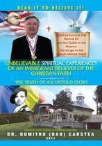 Unbelievable Spiritual Experiences of a Romanian Immigrant Believer of the Christian Faith