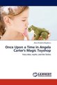 Once Upon a Time in Angela Carter's Magic Toyshop