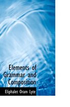 Elements of Grammar and Composition