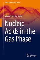 Physical Chemistry in Action - Nucleic Acids in the Gas Phase