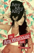 Amy, Amy, Amy: Die Amy Winehouse Story